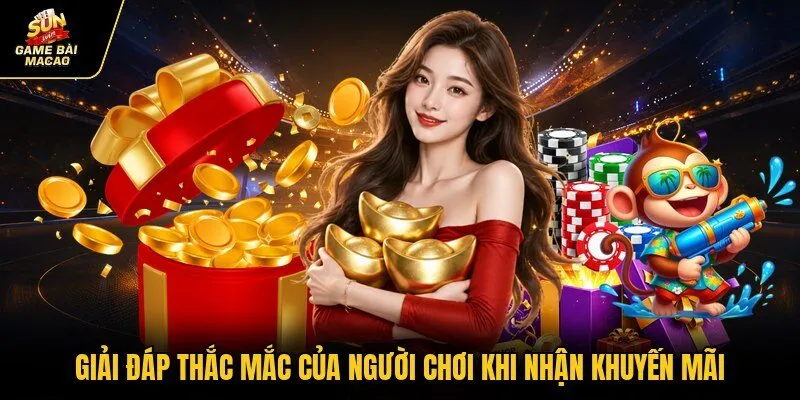 Giải đáp thắc mắc của người chơi khi nhận khuyến mãi