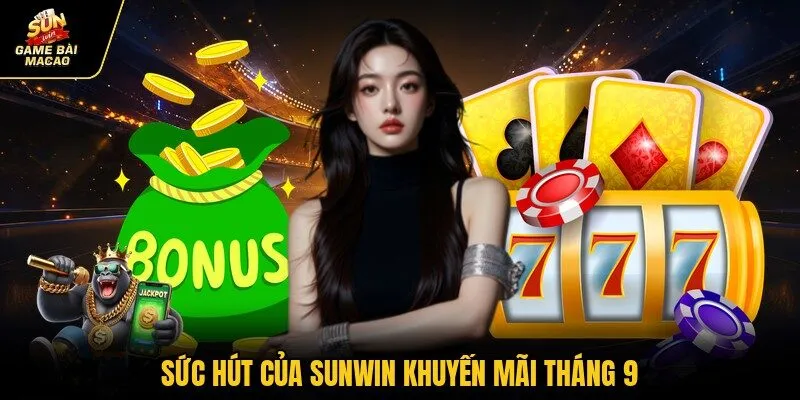 Sức hút của Sunwin khuyến mãi tháng 9