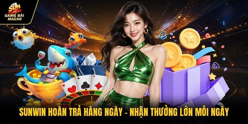 SUNWIN Hoàn Trả Hàng Ngày