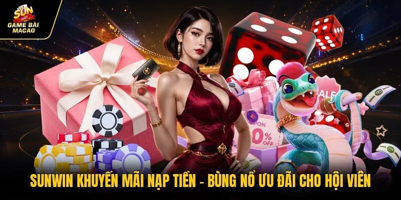 SUNWIN Khuyến Mãi Nạp Tiền