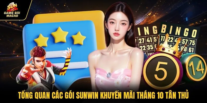 Tổng quan các gói Sunwin khuyến mãi tháng 10 tân thủ